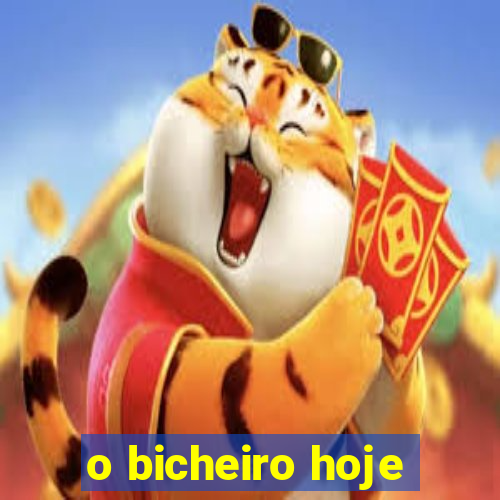 o bicheiro hoje